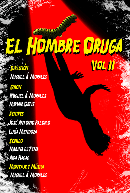 Póster del corto El Hombre Oruga – Vol. II