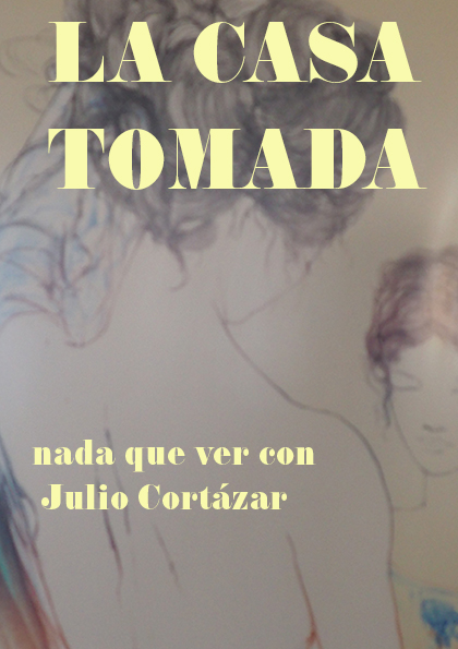 Póster del corto La casa tomada, nada que ver con Julio Cortázar