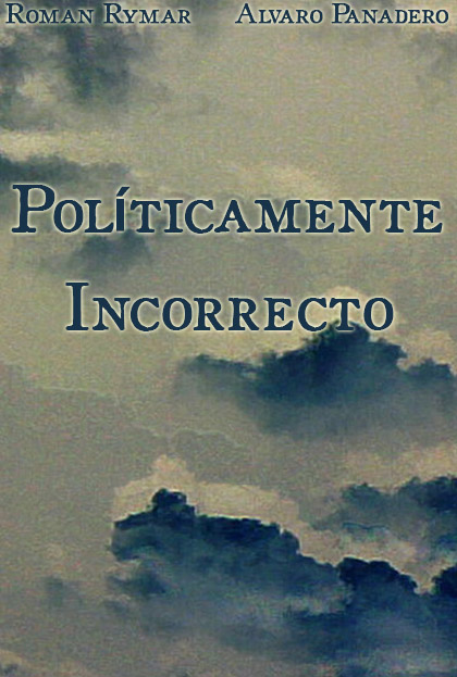 Póster del corto Políticamente Incorrecto