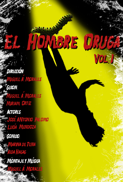 Póster del corto El Hombre Oruga – Vol. I