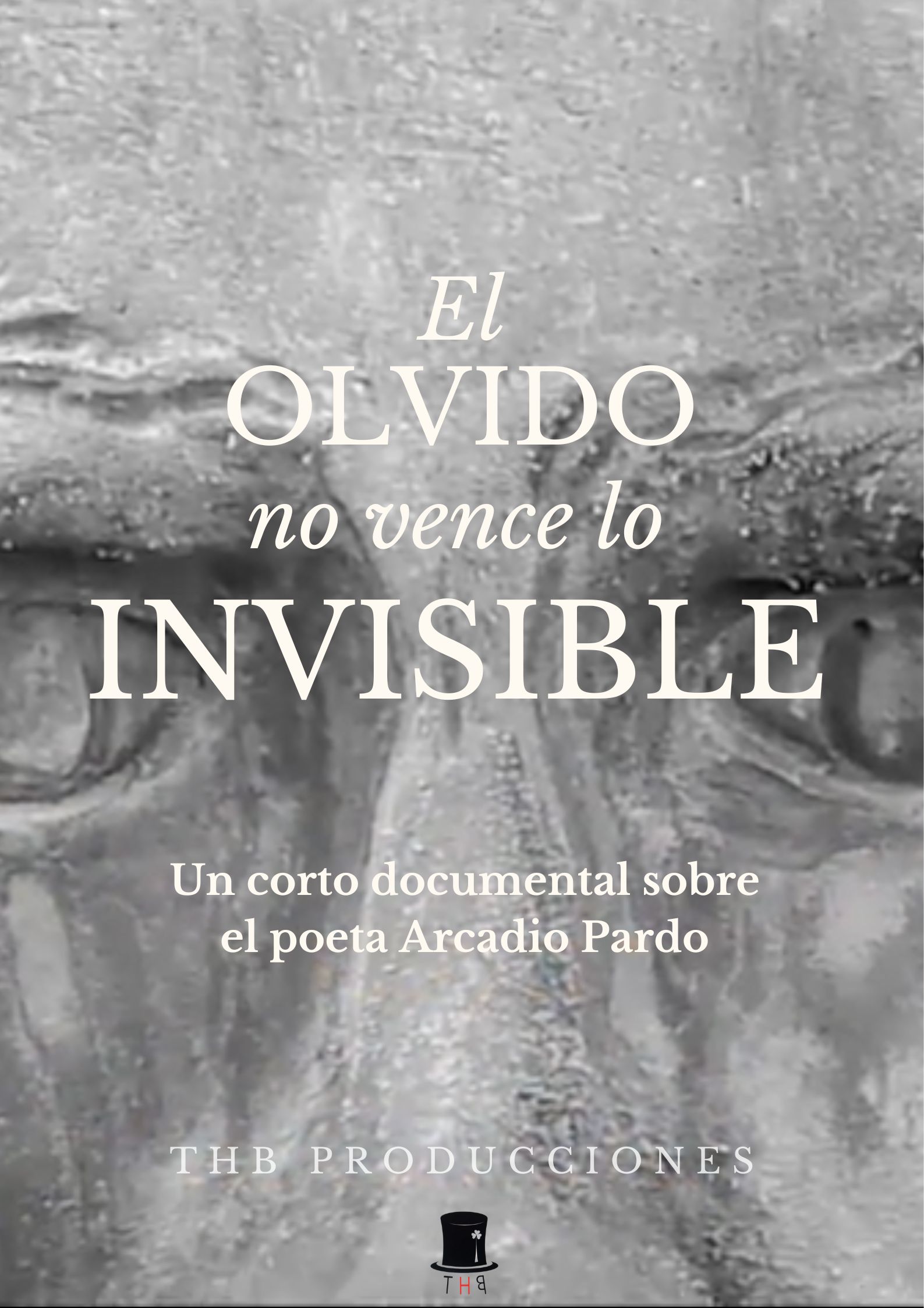 Póster del corto EL OLVIDO NO VENCE LO INVISIBLE