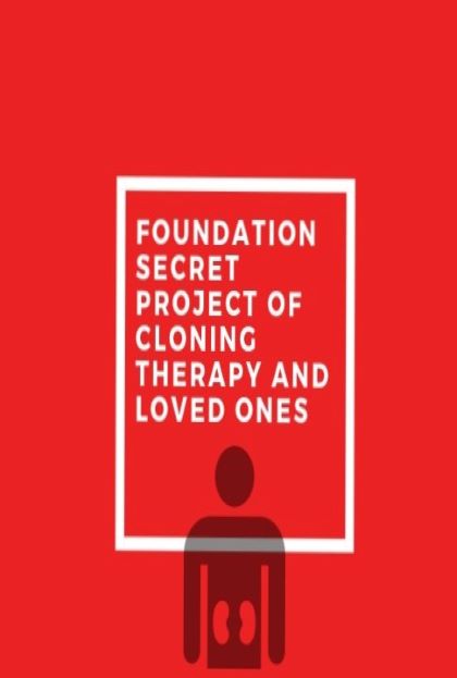 Póster del corto Foundation Secret Project of Cloning Therapy and Loved Ones